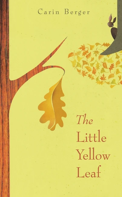 The Little Yellow Leaf - 9780061452260 by Carin Berger, Carin Berger