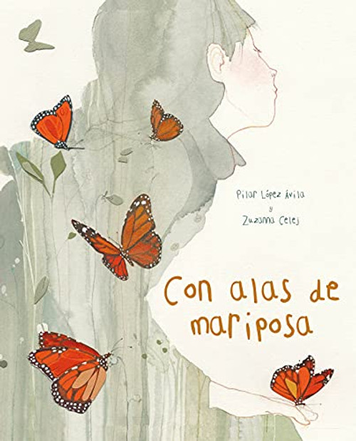 Con alas de mariposa (With a Butterfly's Wings) (Spanish Edition) - 9788419464545 by Pilar López Ávila, Zuzanna Celej, Jon Brokenbrow, 9788419464545