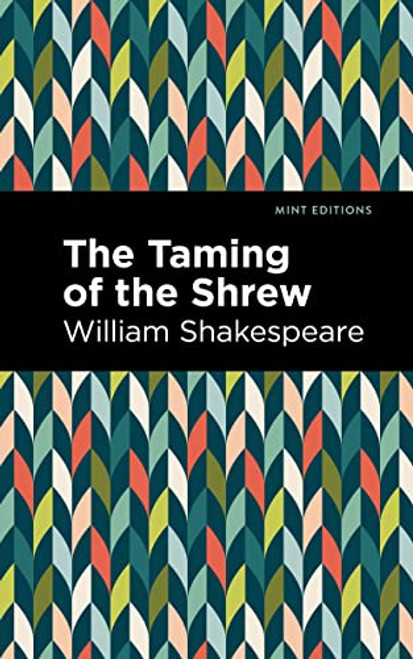 The Taming of the Shrew - 9781513136943 by William Shakespeare, Mint Editions, 9781513136943