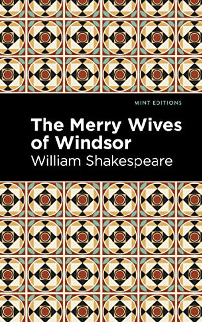 The Merry Wives of Windsor - 9781513136882 by William Shakespeare, Mint Editions, 9781513136882