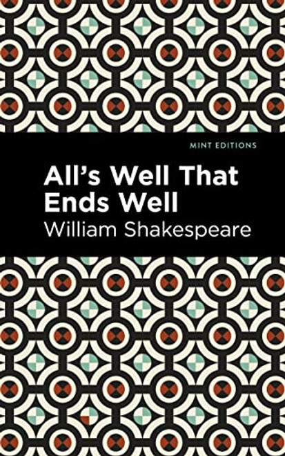 All's Well That Ends Well - 9781513136912 by William Shakespeare, Mint Editions, 9781513136912