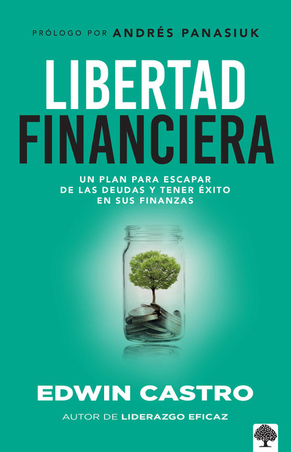 Libertad financiera (Un plan para escapar de las deudas y tener éxito en sus finanzas) (Spanish Edition) by Edwin Castro, 9781629988412