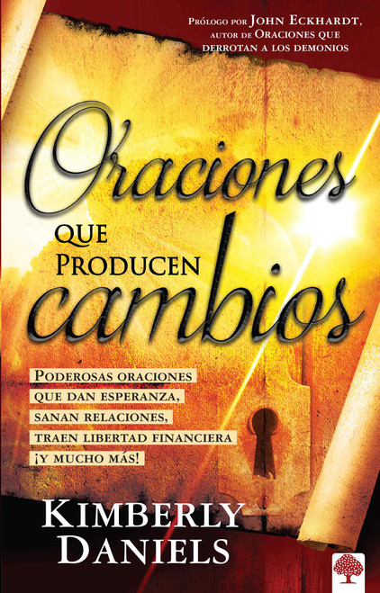 Oraciones que producen cambios (Poderosas oraciones que dan esperanza sanan relaciones, traen libertad financiera ¡Y mucho más!) (Spanish Edition) by Kimberly Daniels, 9781599795751