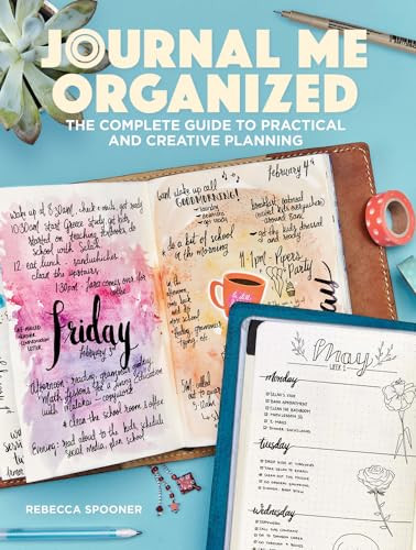 Journal Me Organized (The Complete Guide to Practical and Creative Planning) by Rebecca Spooner, 9781640210134