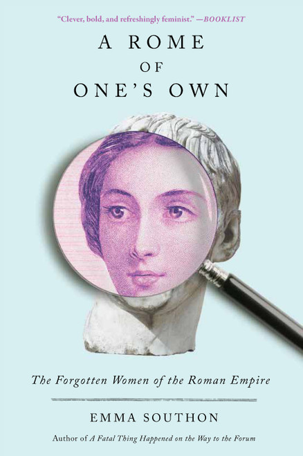 A Rome of One's Own (The Forgotten Women of the Roman Empire) - 9781419760198 by Emma Southon, 9781419760198