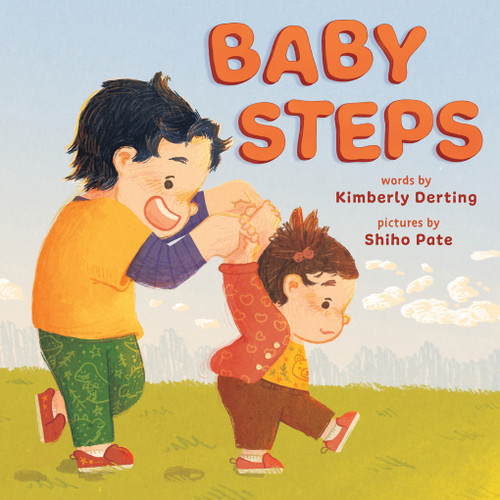 Baby Steps (A Picture Book for New Siblings) by Kimberly Derting, Shiho Pate, 9781419768583