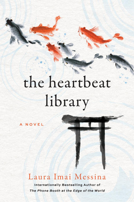 The Heartbeat Library (A Novel) by Laura Imai Messina, 9781419772498