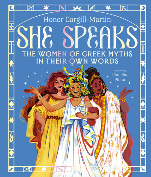 She Speaks (The Women of Greek Myths in Their Own Words) by Honor Cargill-Martin, Camelia Pham, 9781915569905