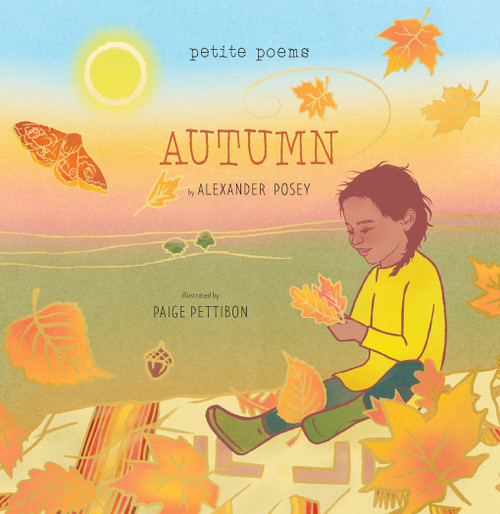 Autumn (Petite Poems) (A Picture Book) by Alexander Posey, Paige Pettibon, 9781949480580