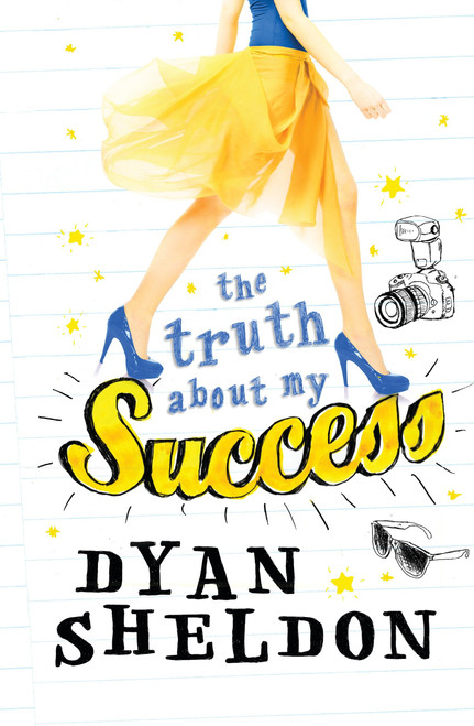 The Truth About My Success by Dyan Sheldon, 9780763672720