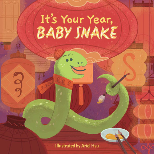 It's Your Year, Baby Snake by Ariel Hsu, Little Bee Books, 9781499815924