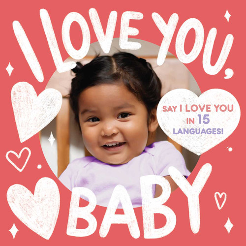 I Love You, Baby (A Little Languages Series Board Book for Toddlers) by Little Bee Books, 9781499817157
