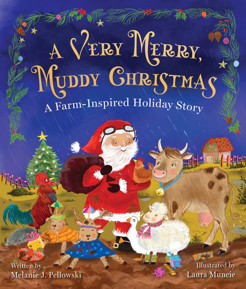 A Very Merry, Muddy Christmas (A Farm-Inspired Holiday Story) by Melanie J LaPlaca, Laura Muncie, 9781510778634