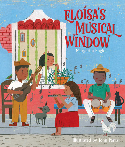 Eloísa's Musical Window by Margarita Engle, John Parra, 9781665935289
