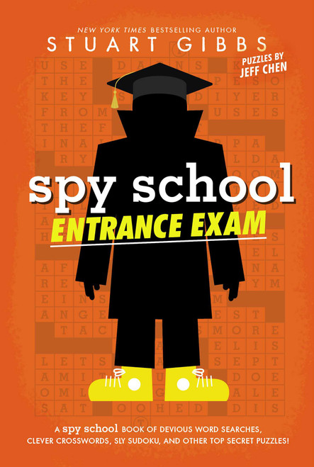 Spy School Entrance Exam (A Spy School Book of Devious Word Searches, Clever Crosswords, Sly Sudoku, and Other Top Secret Puzzles!) - 9781665951364 by Stuart Gibbs, Jeff Chen, 9781665951364