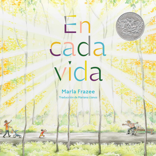 En cada vida (In Every Life) ((Premio de Honor Caldecott)) (Spanish Edition) by Marla Frazee, Marla Frazee, Mariana Llanos, 9781665954945