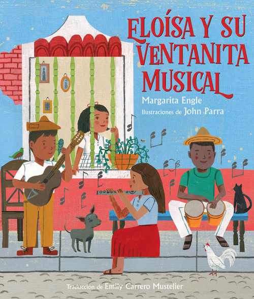 Eloísa y su ventanita musical (Eloísa's Musical Window) (Spanish Edition) by Margarita Engle, John Parra, Emily Carrero Mustelier, 9781665960762