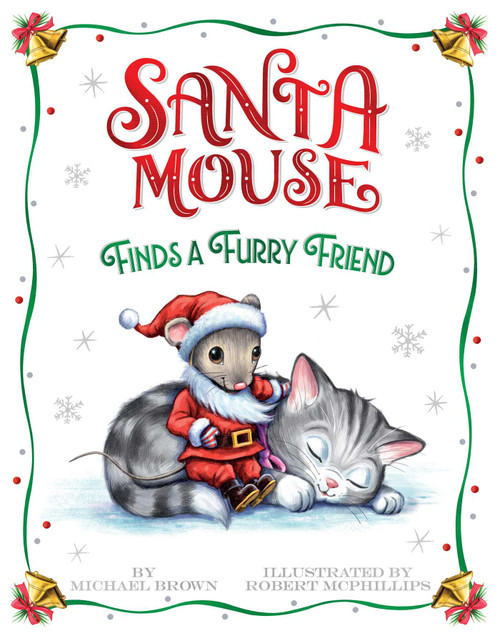 Santa Mouse Finds a Furry Friend by Michael Brown, Robert McPhillips, 9781665960892
