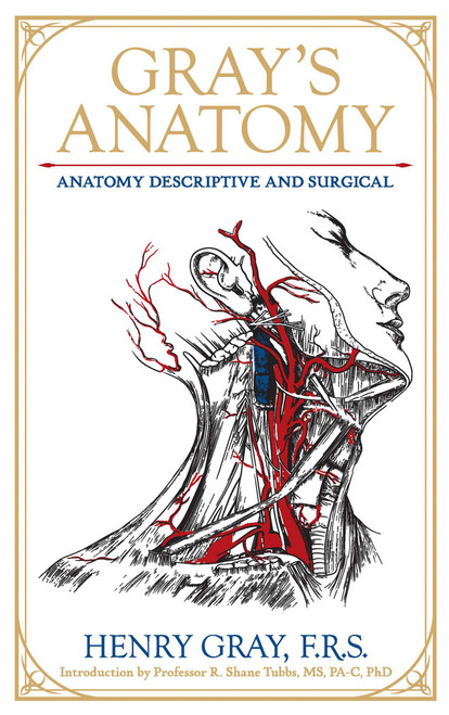 Gray's Anatomy (Anatomy Descriptive and Surgical) by Henry Gray, Henry Vandyke Carter, R. Shane Tubbs, 9781667204734