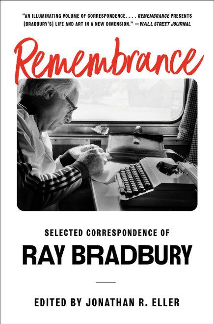 Remembrance (Selected Correspondence of Ray Bradbury) - 9781668016985 by Ray Bradbury, Jonathan R. Eller