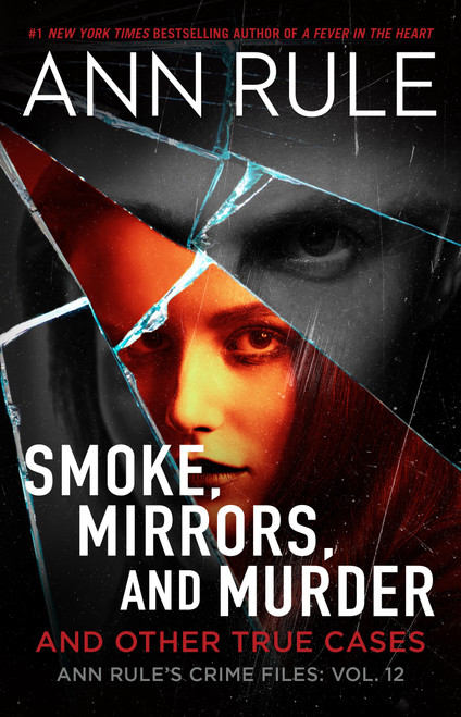 Smoke, Mirrors, and Murder (And Other True Cases) - 9781668043516 by Ann Rule