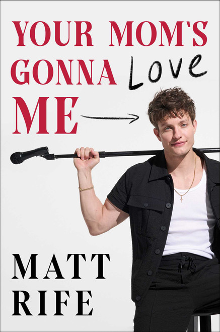 Your Mom's Gonna Love Me by Matt Rife, 9781668060414
