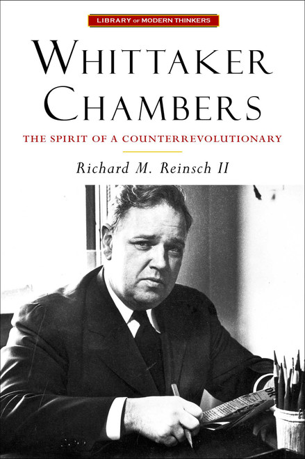Whittaker Chambers (The Spirit of a Counterrevolutionary) - 9781684515929 by Richard M. Reinsch, 9781684515929