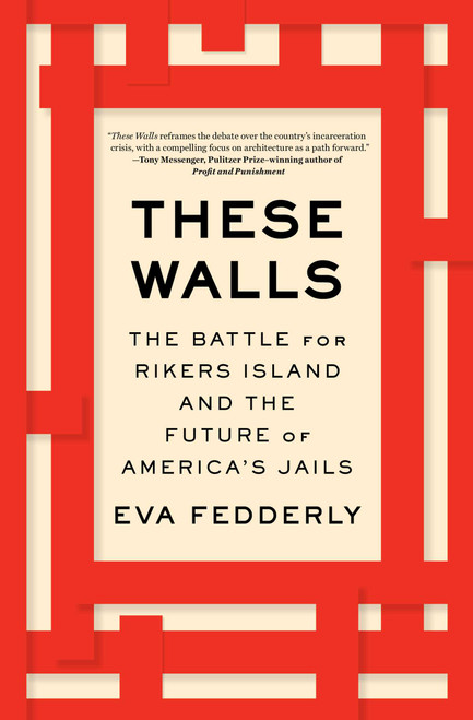 These Walls (The Battle for Rikers Island and the Future of America's Jails) - 9781982193928 by Eva Fedderly, 9781982193928