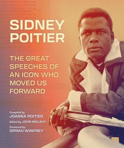 Sidney Poitier (The Great Speeches of an Icon Who Moved Us Forward) by Sidney Poitier, Joanna Poitier, John Malahy, Oprah Winfrey, 9780762487172