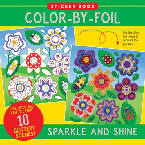 Color-By-Foil Sticker Book - Sparkle and Shine (includes 18 sheets of shiny color foils) by Peter Pauper Press, Inc., Martha Day Zschock, 9781441344120