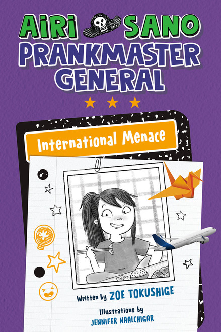 Airi Sano, Prankmaster General: International Menace by Zoe Tokushige, Jennifer Naalchigar, 9780593465844