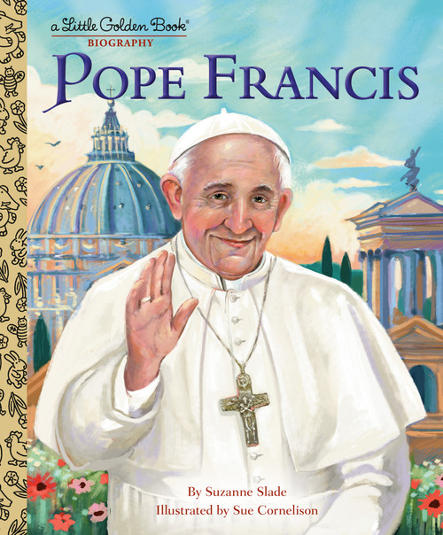 Pope Francis: A Little Golden Book Biography by Suzanne Slade, Sue Cornelison, 9780593708323