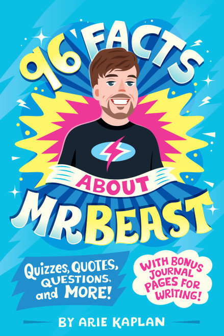 96 Facts About MrBeast (Quizzes, Quotes, Questions, and More! With Bonus Journal Pages for Writing!) by Arie Kaplan, Risa Rodil, 9780593888995