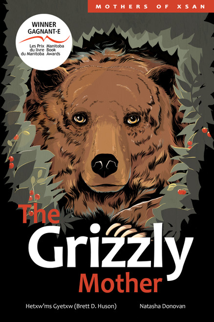 The Grizzly Mother by Hetxw'ms Gyetxw Brett D. Huson, Natasha Donovan, 9781553797760