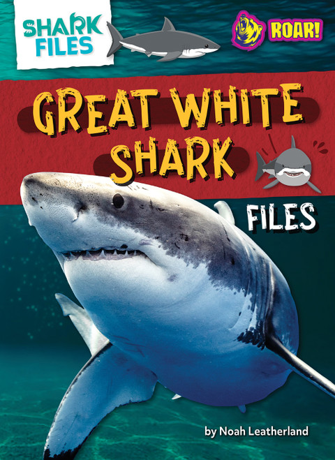 Great White Shark Files by Noah Leatherland, 9798892325356