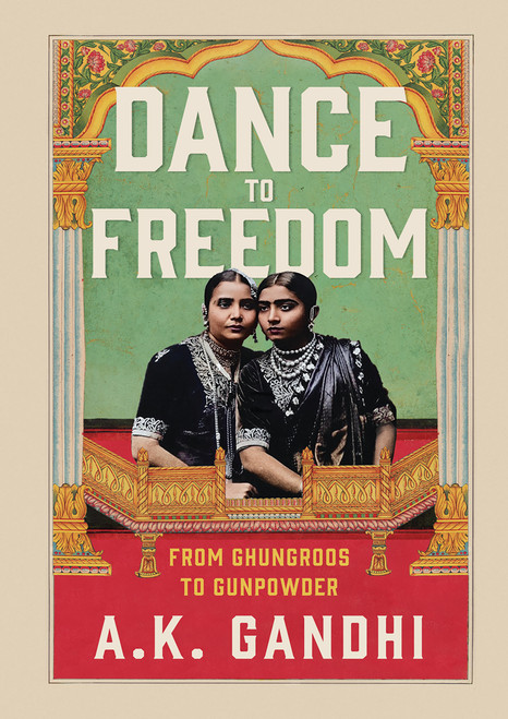 Dance to Freedom by AK Gandhi, 9789358569629