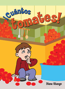 ¡Cuántos tomates! (Too Many Tomatoes) by Diane E. Stango, 9781404267206