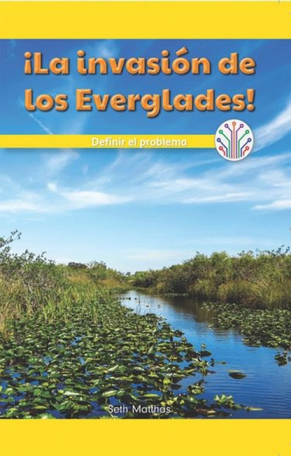 ¡La invasión de los Everglades!: Definir el problema (Everglades Invasion!: Defining the Problem) - 9781538357927 (Spanish Edition) by Seth Matthas