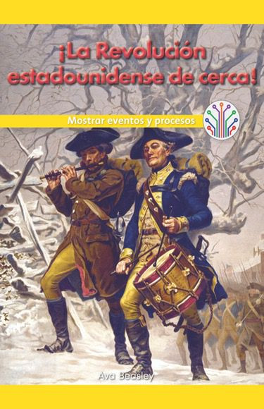 ¡La Revolución estadounidense de cerca!: Mostrar eventos y procesos (Spanish Edition) - 9781538357958 by Ava Beasley, 9781538357958