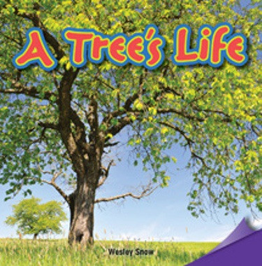 A Tree's Life by Wesley Snow, 9781477726280