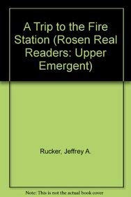 A Trip to the Fire Station - 9781404262164 by Jeffrey A. Rucker, 9781404262164