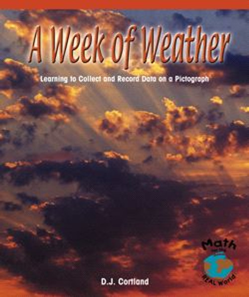 A Week of Weather (Learning to Collect and Record Data on a Pictograph) by D. J. Cortland, 9780823976300