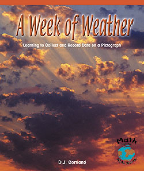A Week of Weather (Learning to Collect and Record Data on a Pictograph) - 9780823988877 by D. J. Cortland