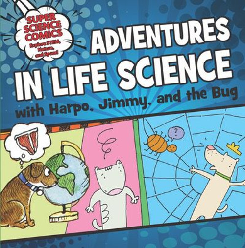 Adventures in Life Science with Harpo, Jimmy, and the Bug by Sylvia Spain, 9781538371657