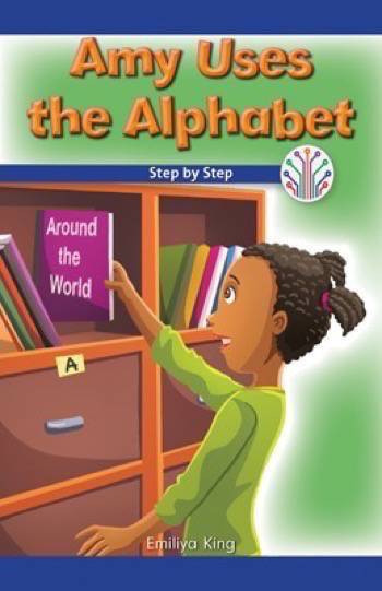 Amy Uses the Alphabet (Step by Step) by Emiliya King, 9781538351420