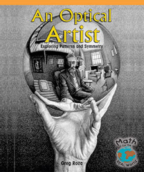 An Optical Artist (Exploring Patterns and Symmetry) by Greg Roza, 9781404251175