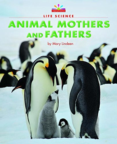 Animal Mothers and Fathers by Mary Lindeen, 9781599538792