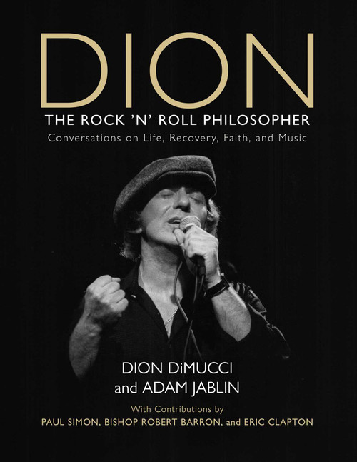 Dion (The Rock and Roll Philosopher) by Dion DiMucci, Adam Jablin, Eric Clapton, Paul Simon, 9781493088027