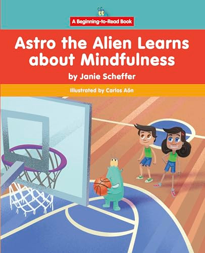 Astro the Alien Learns about Mindfulness by Janie Scheffer, Carlos Aón, 9781684048335