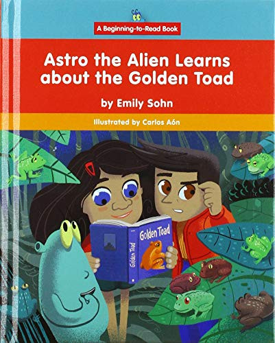Astro the Alien Learns about the Golden Toad - 9781684508471 by Emily Sohn, Carlos Aón, 9781684508471